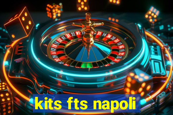 kits fts napoli